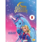 Unicorn Academy - Unter dem Feenmond