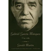 Gabriel Garcia Marquez: Una Vida