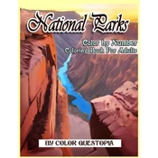 National Parks Color By Number Coloring Book For Adults: A Beautiful Travel Coloring Book Of Famous National Parks, Relaxing Nature And Incredible Lan