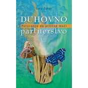 Gary Zukav, Duhovno partnerstvo, Potovanje do pristne moči