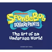 Spongebob Squarepants: The Art of an Undersea World