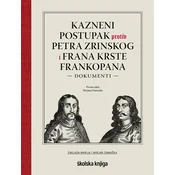KAZNENI POSTUPAK PROTIV PETRA ZRINSKOG I FRANA KRSTE FRANKOPANA - dokumenti