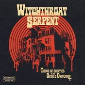 Witchthroat Serpent - Trove Of Oddities At The Devils Driveway (LP)