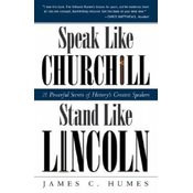 Speak Like Churchill, Stand Like Lincoln