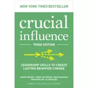 Crucial Influence, Third Edition: Leadership Skills to Create Lasting Behavior Change
