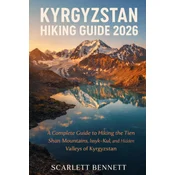 KYRGYZSTAN HIKING GUIDE 2026