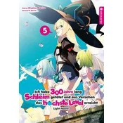 Ich habe 300 Jahre lang Schleim getötet und aus Versehen das höchste Level erreicht Light Novel 05