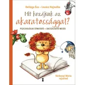Mit kezdjünk az akaratossággal?