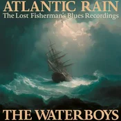 The Waterboys - Atlantic Rain: The Lost Fishermans Blues Recordings (3 CD)