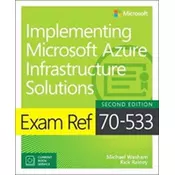 Exam Ref 70-533 Implementing Microsoft Azure Infrastructure Solutions