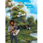 Its Your World: Creating Calm Spaces and Places with Bob Ross