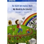 So bunt ist meine Welt, Deutsch-Englisch. My World is so Colorful