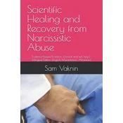 Scientific Healing and Recovery from Narcissistic Abuse