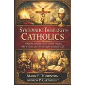 Systematic Theology for Catholics
