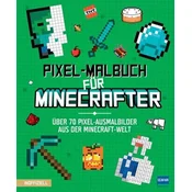 Pixel-Malbuch für Minecrafter - Über 70 Pixel-Ausmalbilder aus der Minecraft-Welt