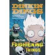 Bug Club Independent Fiction Year 4 Grey Dinking Dings and the Frightening Things