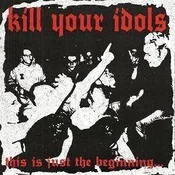 Kill Your Idols - This is Just the Beginning (White Coloured) (LP)