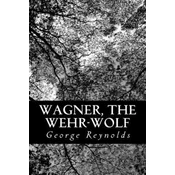 Wagner, the Wehr-Wolf