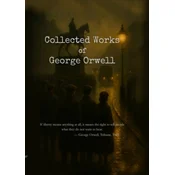 Collected Works Of George Orwell