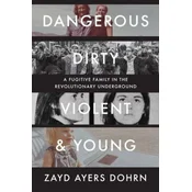 Dangerous, Dirty, Violent, and Young
