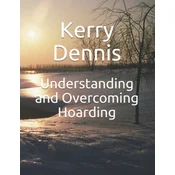 Understanding and Overcoming Hoarding