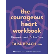 The Courageous Heart Workbook