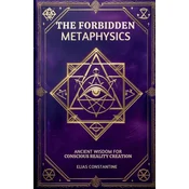 The Forbidden Metaphysics