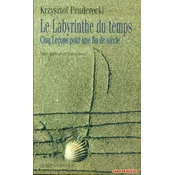 LE LABYRINTHE DU TEMPS - cinq lecons pour une fin de siecle (franc.)