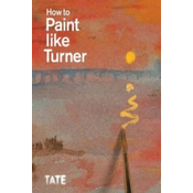 How to Paint Like Turner