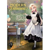 Modern Villainess: Its Not Easy Building a Corporate Empire Before the Crash (Light Novel) Vol. 7