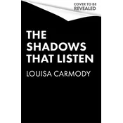The Shadows that Listen