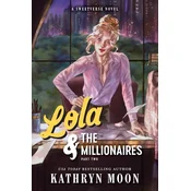 Lola & the Millionaires: Part Two