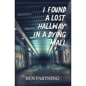 I Found a Lost Hallway in a Dying Mall