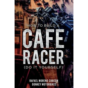 How to Build a Cafe Racer? (Do It Yourself)