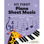 My First Piano Sheet Music: Easy, Fun-To-Play Popular Songs for Kids