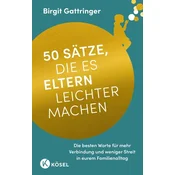 50 Sätze, die es Eltern leichter machen