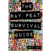 The Ray Peat Survival Guide: Understanding, Using, and Realistically Applying the Dietary Ideas of Dr. Ray Peat