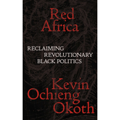 Red Africa: Reclaiming Revolutionary Black Politics