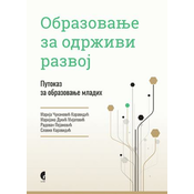 Obrazovanje za održivi razvoj - Marija Cukanovic-Karavidic, Marijana Dukic Mijatovic, Radovan Pejanovic, Slavko O. Karavidic