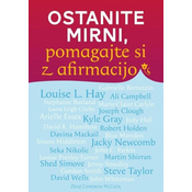 Ostanite mirni, pomagajte si z afirmacijo, Louise L. Hay (mehka, 2013)