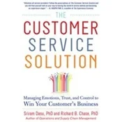 The Customer Service Solution: Managing Emotions, Trust, and Control to Win Your Customers Business