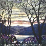 Art Nouveau: Glasgow, Amsterdam, New York