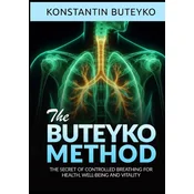 THE BUTEYKO METHOD (Translated) - The secret of controlled breathing for health,  well-being and vitality