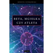 Beta, mgiełka czy atleta?