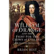 William of Orange and the Fight for the Crown of England