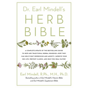 Dr. Earl Mindells Herb Bible: Fight Depression and Anxiety, Improve Your Sex Life, Prevent Illness, and Heal Faster--The All-Natural Way
