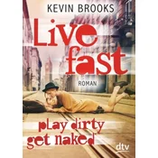 Live Fast, Play Dirty, Get Naked