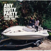 Any Dirty Party - You Hate Me, I Kiss You (LP)