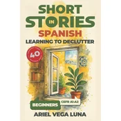 Short Stories in Spanish for Beginners - Learning to Declutter