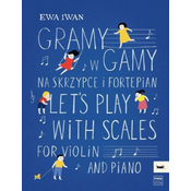 IWAN:LETS PLAY WITH SCALES FOR VIOLIN AND PIANO